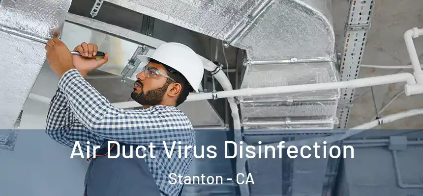  Air Duct Virus Disinfection Stanton - CA