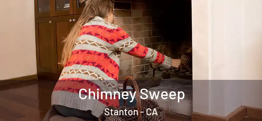  Chimney Sweep Stanton - CA